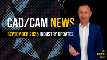 September 2025 Industry Updates | CAD/CAM News Bulletin #1